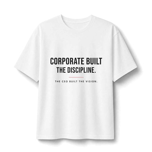 Corporate Built the Discipline Heavyweight Tee — Corporate to CEO Attitude